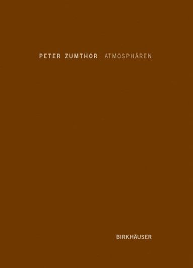 Peter Zumthor - Atmosphären, Inbunden