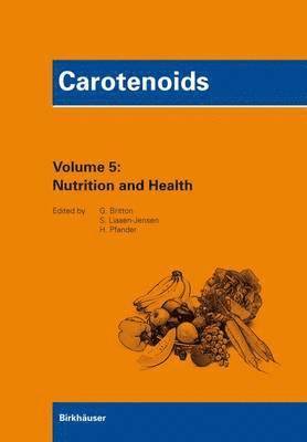 George Britton, Synnove Liaaen-Jensen, Hanspeter Pfander - Carotenoids Volume 5: Nutrition and Health, Inbunden