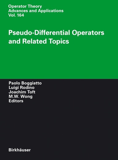 Paolo Boggiatto, Luigi Rodino, Joachim Toft, M. W. Wong - Pseudo-Differential Operators and Related Topics, Inbunden