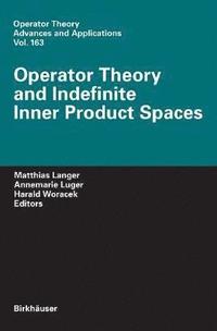 bokomslag Operator Theory and Indefinite Inner Product Spaces