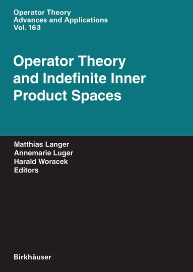 Matthias Langer, Annemarie Luger, Harald Woracek - Operator Theory and Indefinite Inner Product Spaces, Inbunden