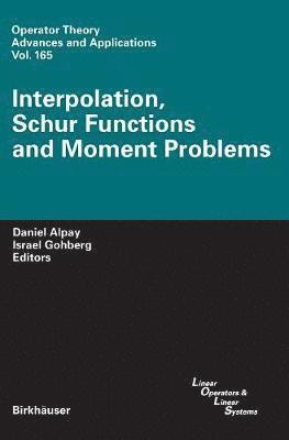 Interpolation, Schur Functions and Moment Problems 1