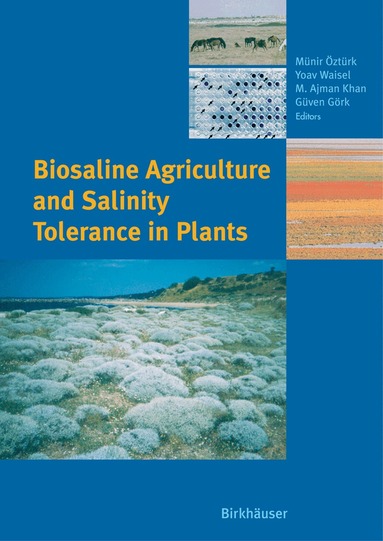 Münir Öztürk, Yoav Waisel, M. Ajman Khan, Güven Görk - Biosaline Agriculture and Salinity Tolerance in Plants, Inbunden