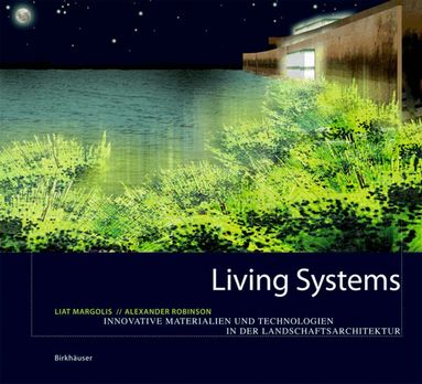 Liat Margolis, Alexander Robinson - Living Systems, Inbunden