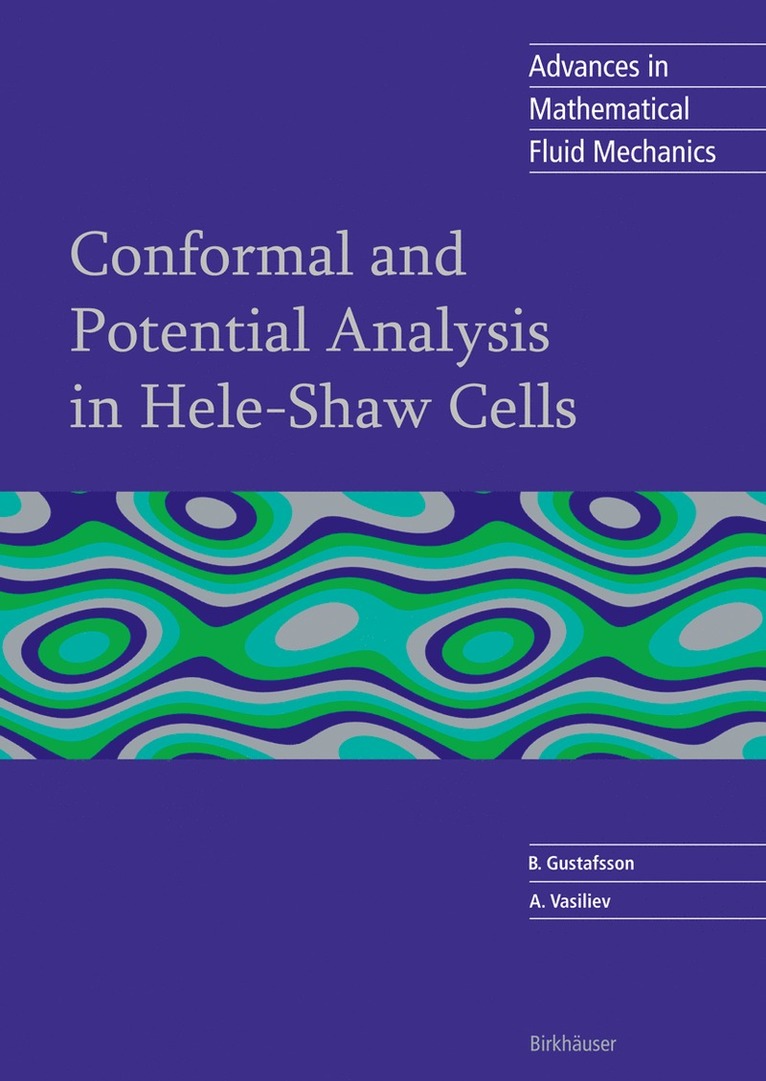 Björn Gustafsson, Alexander Vasil'ev, Bjvrn Gustafsson, Alexander Vasiliev - Conformal and Potential Analysis in Hele-Shaw Cells, Inbunden