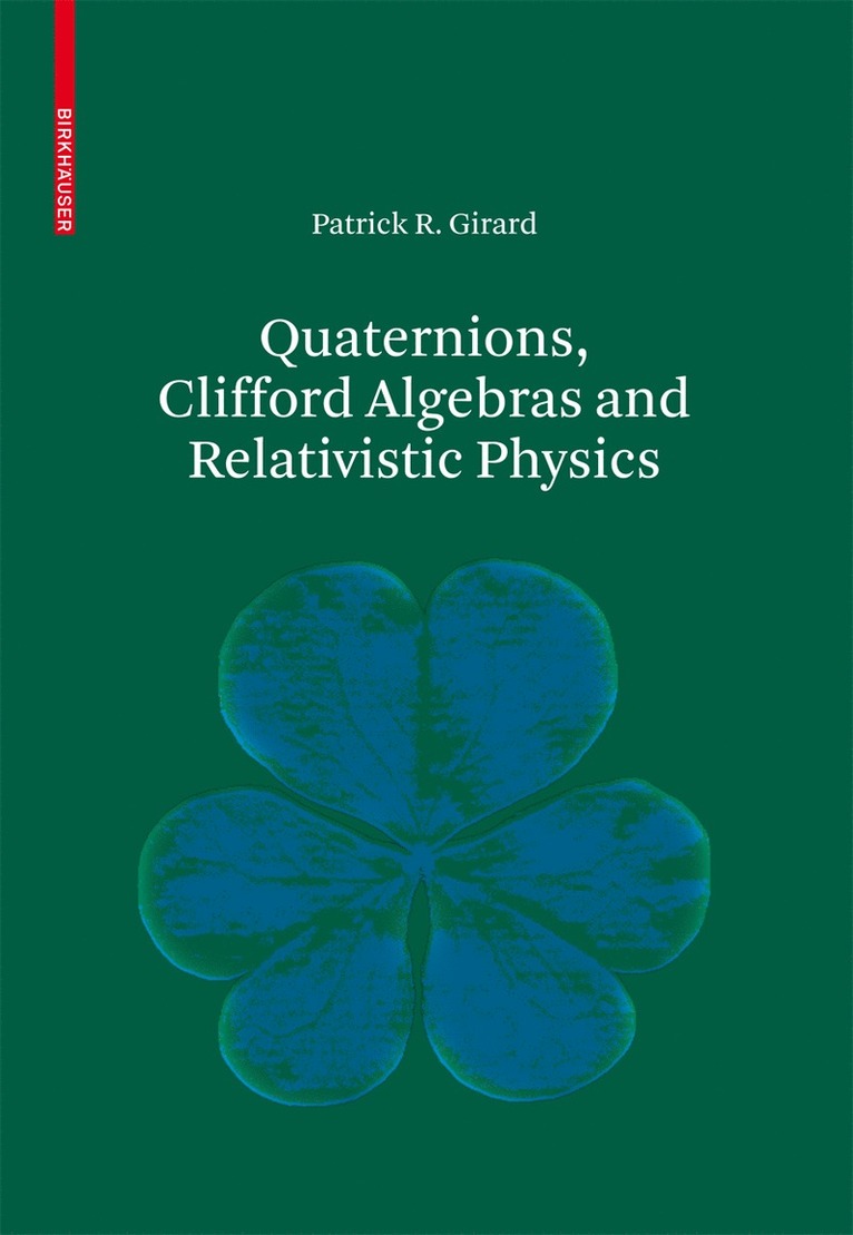 Quaternions, Clifford Algebras and Relativistic Physics 1