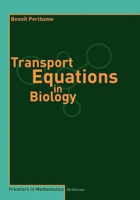 Transport Equations in Biology 1