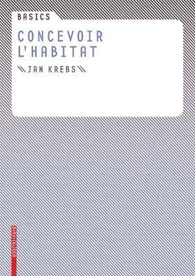 Jan Krebs - Basics Concevoir l habitat, Häftad