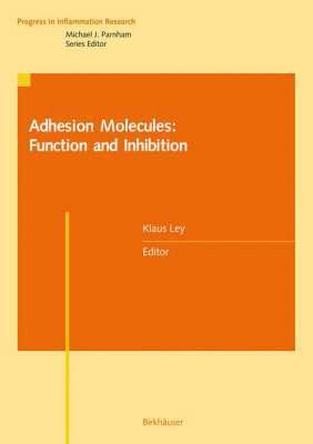 Klaus Ley - Adhesion Molecules: Function and Inhibition, Inbunden