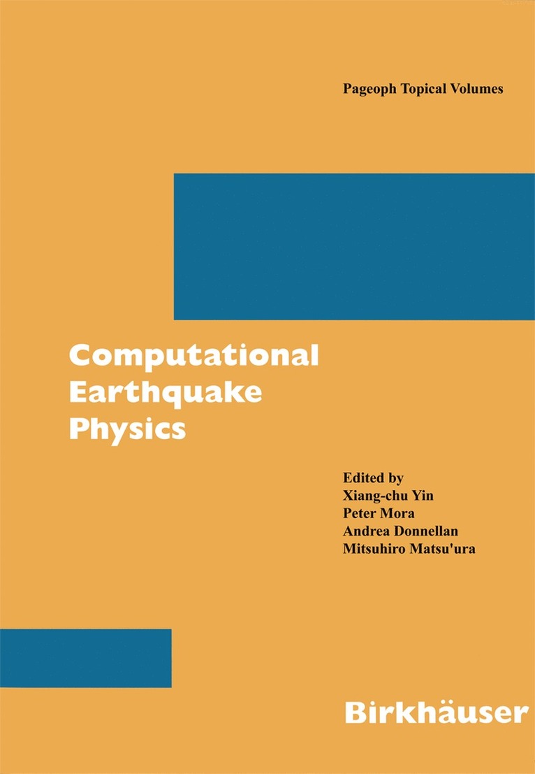 Xiang-chu Yin, Peter Mora, Andrea Donnellan, Mitsuhiro Matsu'ura, Xiang-Chu Yin - Computational Earthquake Physics: Simulations, Analysis and Infrastructure, Part I, Häftad
