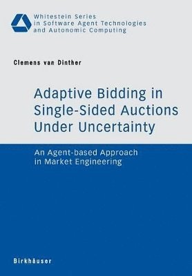 Clemens van Dinther, Clemens Van Dinther - Adaptive Bidding in Single-Sided Auctions under Uncertainty, Häftad