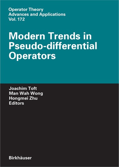 Joachim Toft, M. W. Wong, Hongmei Zhu - Modern Trends in Pseudo-Differential Operators, Inbunden