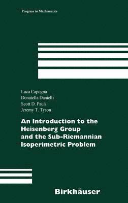 bokomslag An Introduction to the Heisenberg Group and the Sub-Riemannian Isoperimetric Problem