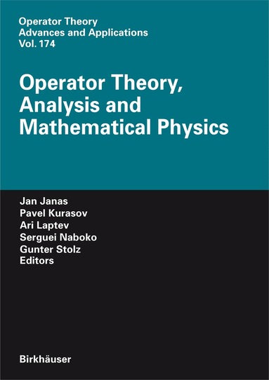 Jan Janas, Pavel Kurasov, A. Laptev, Sergei Naboko, Günter Stolz - Operator Theory, Analysis and Mathematical Physics, Inbunden