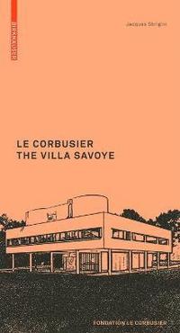 bokomslag Le Corbusier. The Villa Savoye