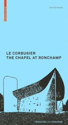 bokomslag Le Corbusier. The Chapel at Ronchamp