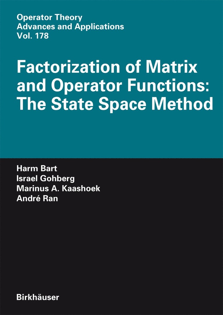 Harm Bart, Israel Gohberg, Marinus A. Kaashoek, André C.M. Ran, André C. M. Ran - Factorization of Matrix and Operator Functions: The State Space Method, Inbunden