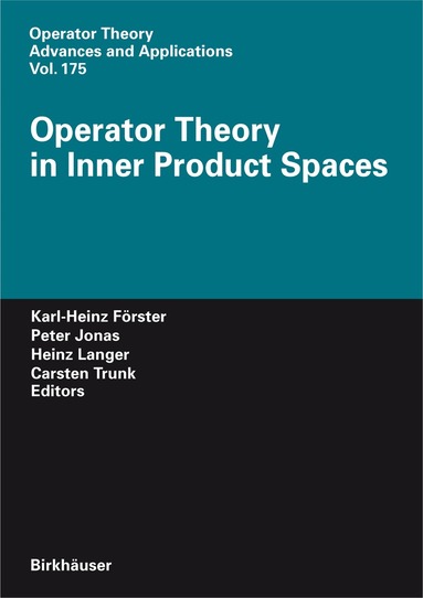 Karl-Heinz Förster, Peter Jonas, Heinz Langer, Carsten Trunk - Operator Theory in Inner Product Spaces, Inbunden