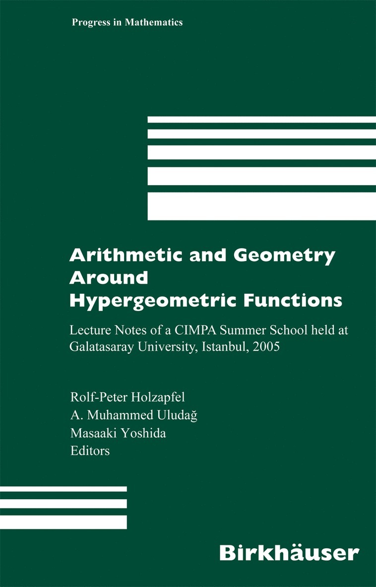 Rolf-Peter Holzapfel, Muhammed Uludag, M. Yoshida - Arithmetic and Geometry Around Hypergeometric Functions, Inbunden