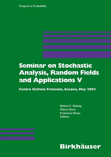 Robert Dalang, Marco Dozzi, Francesco Russo - Seminar on Stochastic Analysis, Random Fields and Applications V, Inbunden