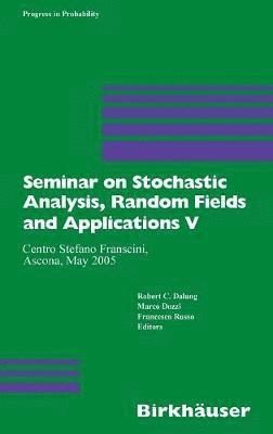 Seminar on Stochastic Analysis, Random Fields and Applications V 1