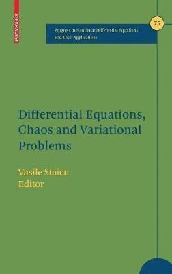 Vasile Staicu - Differential Equations, Chaos and Variational Problems, Inbunden