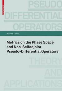 bokomslag Metrics on the Phase Space and Non-Selfadjoint Pseudo-Differential Operators