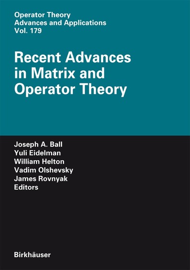 Joseph A. Ball, Yuli Eidelman, J. William Helton, Vadim Olshevsky, James Rovnyak - Recent Advances in Matrix and Operator Theory, Inbunden