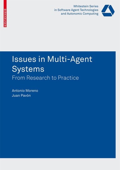 Antonio Moreno, Juan Pavón - Issues in Multi-Agent Systems, Häftad