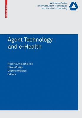 Agent Technology and e-Health 1