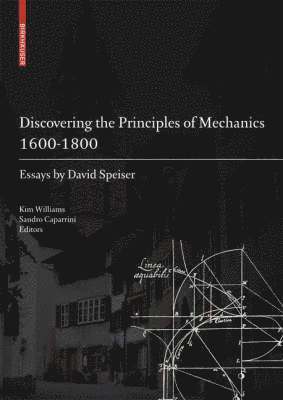 Discovering the Principles of Mechanics 1600-1800 1