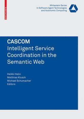 CASCOM: Intelligent Service Coordination in the Semantic Web 1
