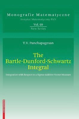 Thiruvaiyaru V. Panchapagesan - Bartle-Dunford-Schwartz Integral, Inbunden