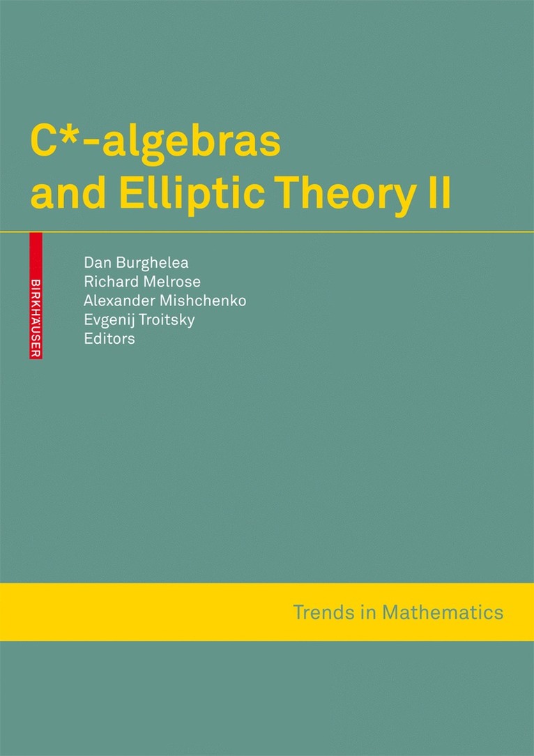 Dan Burghelea, Richard Melrose, Alexander S. Mishchenko, Evgenij V. Troitsky - C*-algebras and Elliptic Theory II, Inbunden