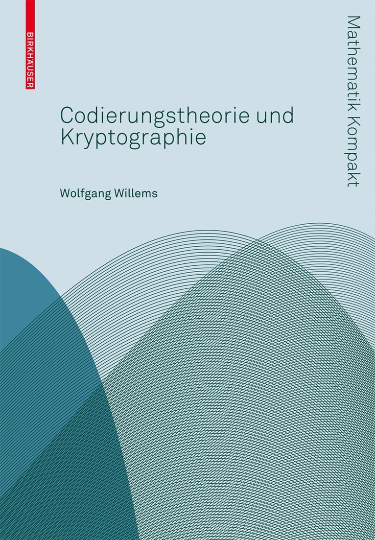 Wolfgang Willems - Codierungstheorie und Kryptographie, Häftad