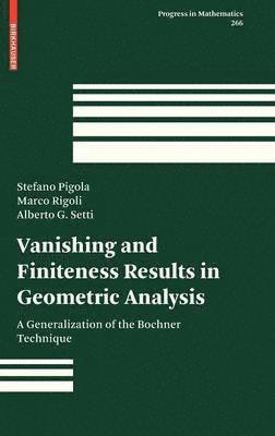 Stefano Pigola, Marco Rigoli, Alberto G Setti - Vanishing and Finiteness Results in Geometric Analysis, Inbunden