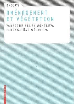 Regine Ellen Wöhrle, Hans-Jörg Wöhrle, Cornelia Bott - Basics Aménagement et végétation, Häftad. Tillgänglighet: Tillfälligt slut