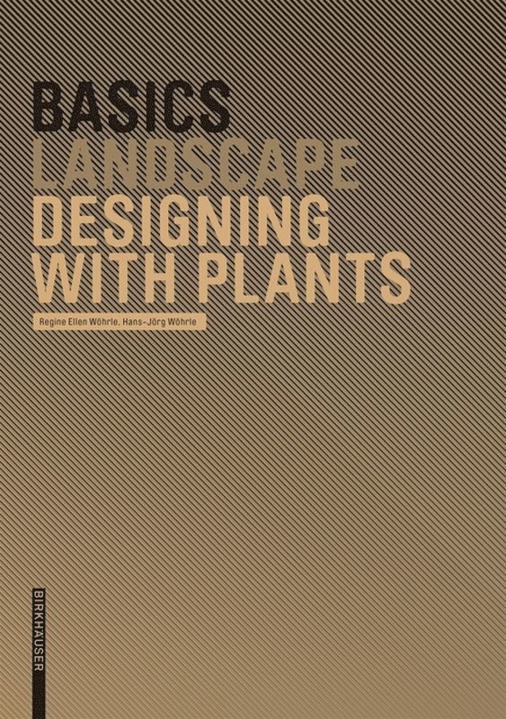 Regine Ellen Wöhrle, Hans-Jörg Wöhrle, Cornelia Bott - Basics Designing with Plants, Inbunden. Tillgänglighet: Tillfälligt slut