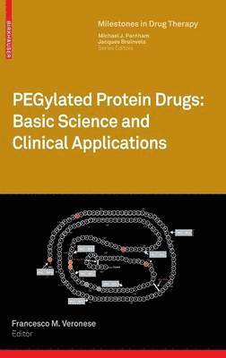 Francesco M. Veronese - PEGylated Protein Drugs: Basic Science and Clinical Applications, Inbunden