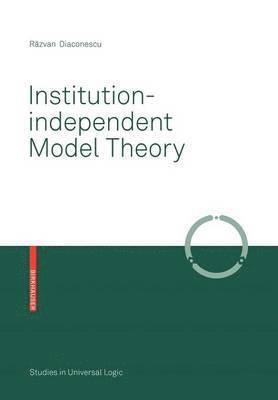 Institution-independent Model Theory 1