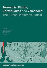 bokomslag Terrestrial Fluids, Earthquakes and Volcanoes: the Hiroshi Wakita Volume II