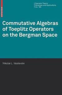 bokomslag Commutative Algebras of Toeplitz Operators on the Bergman Space