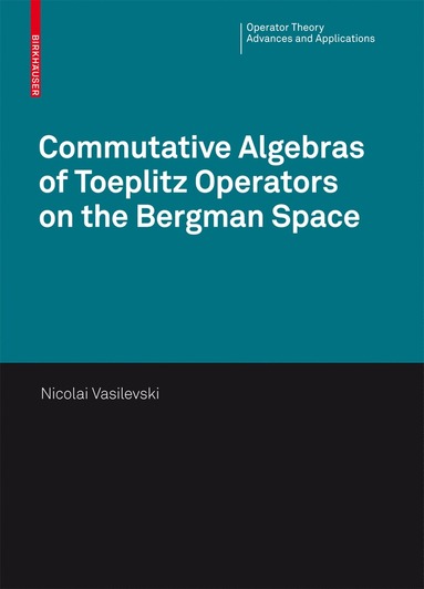 bokomslag Commutative Algebras of Toeplitz Operators on the Bergman Space