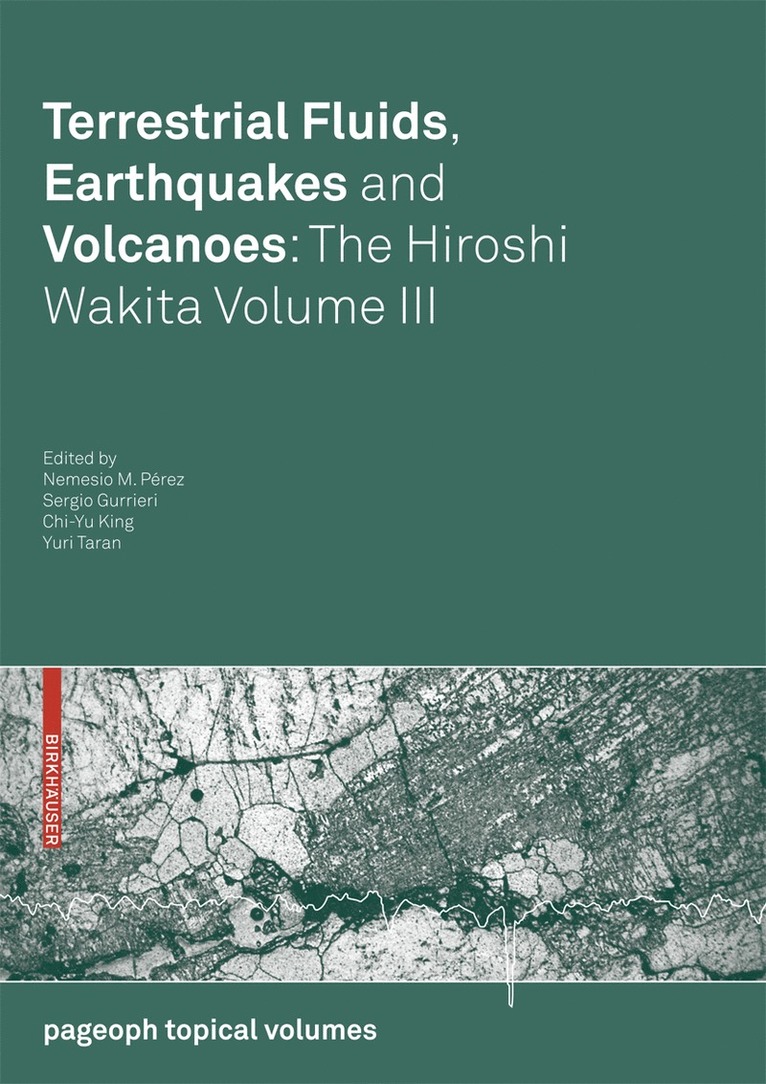 Nemesio M. Pérez, Sergio Gurrieri, Chi-Yu King, Yuri Taran - Terrestrial Fluids, Earthquakes and Volcanoes: The Hiroshi Wakita Volume III, Häftad