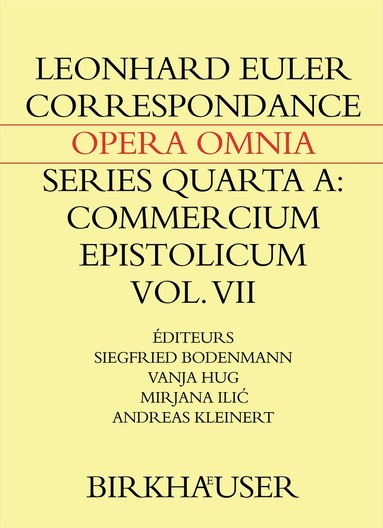 Leonhard Euler, Siegfried Bodenmann, Vanja Hug, Mirjana Ilić, Andreas Kleinert - Correspondance de Leonhard Euler avec des savants suisses en langue française, Inbunden