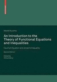 bokomslag An Introduction to the Theory of Functional Equations and Inequalities