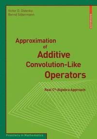 bokomslag Approximation of Additive Convolution-Like Operators