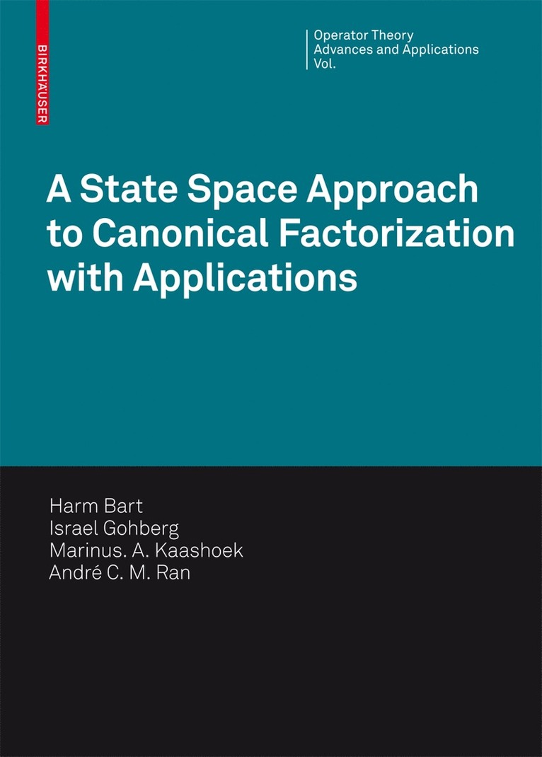 Harm Bart, Israel Gohberg, Marinus A. Kaashoek, André C.M. Ran, André C. M. Ran - State Space Approach to Canonical Factorization with Applications, Inbunden