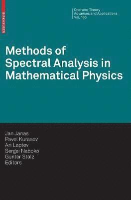 Jan Janas, Pavel Kurasov, A. Laptev, Sergei Naboko, Günter Stolz - Methods of Spectral Analysis in Mathematical Physics, Inbunden