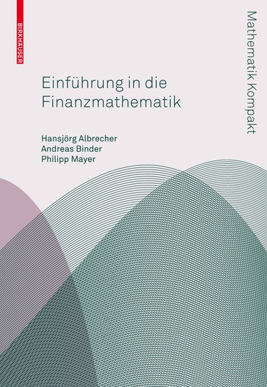 Hansjoerg Albrecher, Andreas Binder, Philipp Mayer - Einführung in die Finanzmathematik, Häftad